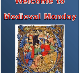 Medieval Monday Returns Next Week!